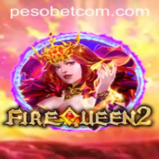 FireQueen2: Unveiling the Exciting World of Pesobet Gaming